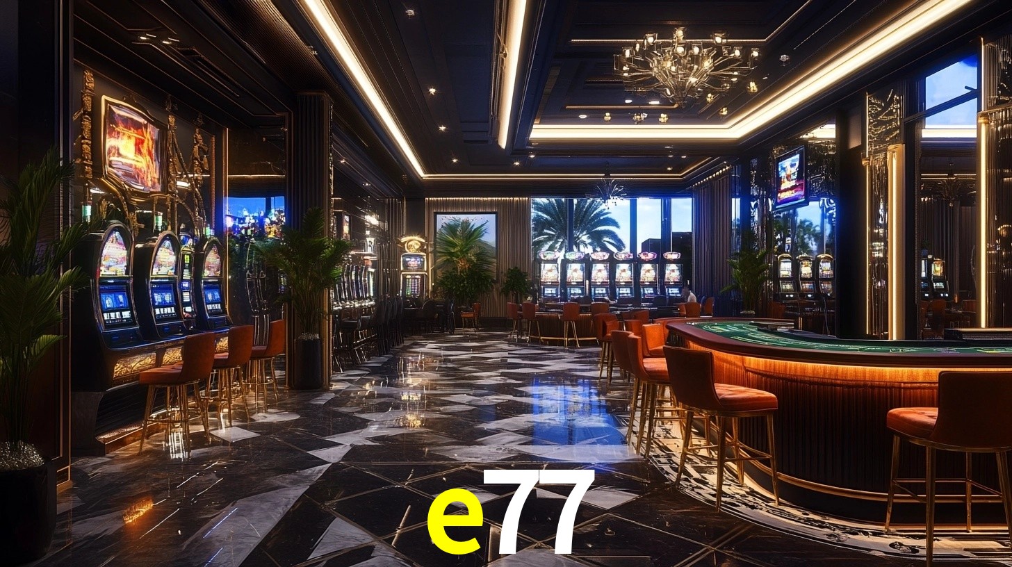 e77: Jogos de Caça-Níqueis-Altas Recompensas, Roleta-Velocidade, Blackjack-Desafios Máximos